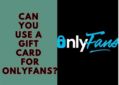 onlyfans giftcard|Yet Another Onlyfans Credit Card Question : r/CreditCards